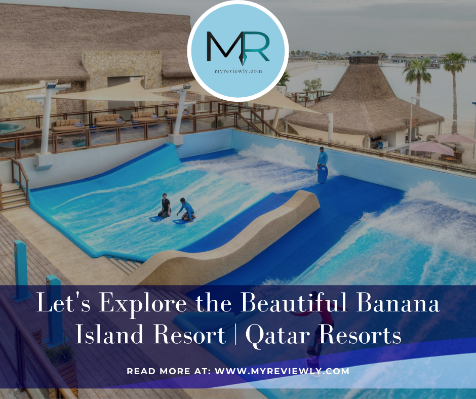 Let's Explore the Beautiful Banana Island Resort | Qatar Resorts